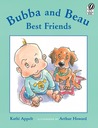 Bubba and Beau, Best Friends Bubba and Beau, Best Friends