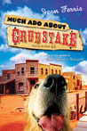 Much Ado About Grubstake Much Ado About Grubstake