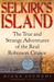 Selkirk's Island: The True ...