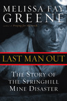 Last Man Out: The Story of the Springhill Mine Disaster Last Man Out: The Story of the Springhill Mine Disaster