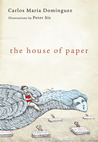The House of Paper by Carlos María Domínguez The House of Paper by Carlos María Domínguez
