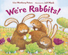 We're Rabbits! We're Rabbits!