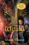 So You Want to Be a Wizard by Diane Duane So You Want to Be a Wizard by Diane Duane