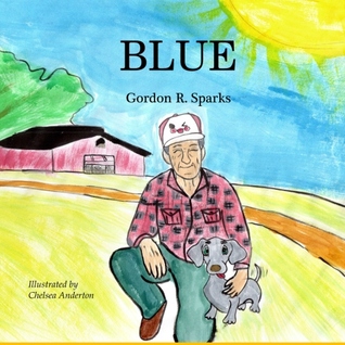 Blue by Gordon R. Sparks Blue by Gordon R. Sparks