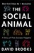 The Social Animal: How We Become The People We Are, Why We Do The Things We Do (Paperback)