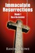 Immaculate Resurrections: Rise of the Antichrist (Book I)
