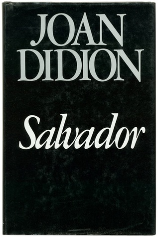 Salvador by Joan Didion Salvador by Joan Didion