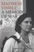Madness Visible: A Memoir of War (Paperback)