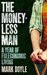 The Moneyless Man: A Year Of Freeconomic Living