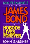 Nobody Lives Forever by John E. Gardner Nobody Lives Forever by John E. Gardner