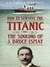How to Survive the Titanic or the Sinking of J. Bruce Ismay (Hardcover)
