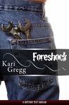 Foreshock by Kari Gregg Foreshock by Kari Gregg