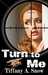 Turn to Me (Kathleen Turner, #2)