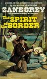 Spirit of the Border by Zane Grey Spirit of the Border by Zane Grey