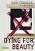 Dying For Beauty