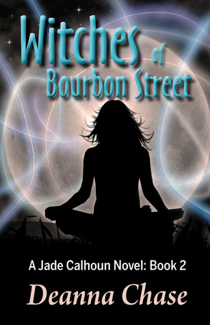 Witches of Bourbon Street (Jade Calhoun #2)  - Deanna Chase