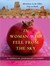 The Woman Who Fell From The Sky: My Year Of Making News In Yemen, In The Oldest City On Earth (Paperback)