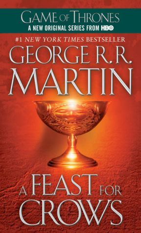 A Feast for Crows by George R.R. Martin A Feast for Crows by George R.R. Martin