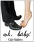 Oh, Baby! (A Chick-Lit Nove...