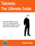 Tablets: The Ultimate Guide