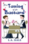 The Taming of The Bastard (Bastard Tales #1)