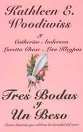 Tres Bodas y Un Beso by Kathleen E. Woodiwiss