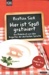 Hier ist Spaß gratiniert: Ein Bilderbuch aus dem Irrgarten der deutschen Sprache (Ein Bilderbuch aus dem Irrgarten der deutschen Sprache, #3) Hier ist Spaß gratiniert: Ein Bilderbuch aus dem Irrgarten der deutschen Sprache (Ein Bilderbuch aus dem Irrgarten der deutschen Sprache, #3)