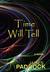 Time Will Tell by James R. Paddock Time Will Tell by James R. Paddock