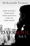 Dark Soul Vol. 5 (Dark Soul, #5)