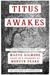 Titus Awakes by Maeve Gilmore Titus Awakes by Maeve Gilmore