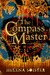 The Compass Master by Helena Soister The Compass Master by Helena Soister