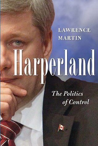 Harperland: The Politics of Control