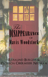 The Disappearance of Mavis Woodstock by Rosalind Burgess The Disappearance of Mavis Woodstock by Rosalind Burgess