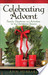 Celebrating Advent: Family Devotions and Activities for the Christmas Season