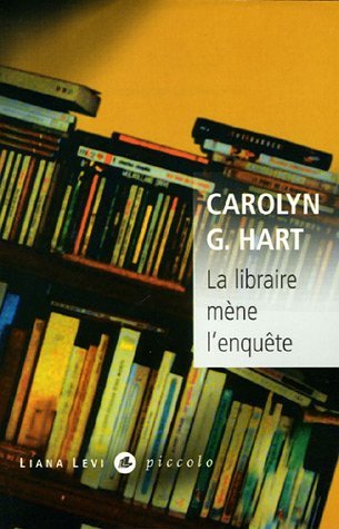 La libraire mène l'enquête by Carolyn Hart