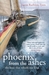 Phoenix from the Ashes: The Boat that Rebuilt Our Lives