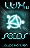 Lux 1.1: Seeds (Lux, #1)