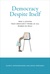 Democracy Despite Itself: W...