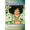 Divining Divas: 100 Gay Poets on the Women Who Inspire Them