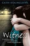 Witness by Cath Staincliffe Witness by Cath Staincliffe