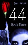 44: Book Three (44, #3)