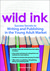 Wild Ink : Success Secrets to Writing and Publishing in the Young Adult Market
