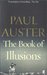 The Book Of Illusions by Paul Auster The Book Of Illusions by Paul Auster