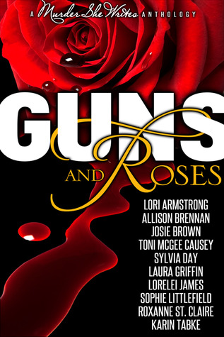 Guns and Roses (Includes: PI Julie Collins; Bobbie Faye, #3.5; Rough Riders, #12.5; Bullet Catcher; Shadow Stalkers, #3; Housewife Assassin)