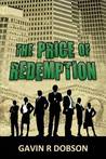 The Price of Redemption by Gavin R. Dobson