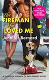 The Fireman Who Loved Me (The Bachelor Firemen of San Gabriel, #1) The Fireman Who Loved Me (The Bachelor Firemen of San Gabriel, #1)