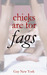 Chicks Are For Fags