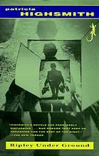 Ripley Under Ground by Patricia Highsmith Ripley Under Ground by Patricia Highsmith