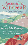 An Incomplete Revenge (Maisie Dobbs, #5) An Incomplete Revenge (Maisie Dobbs, #5)
