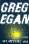 Incandescence by Greg Egan Incandescence by Greg Egan